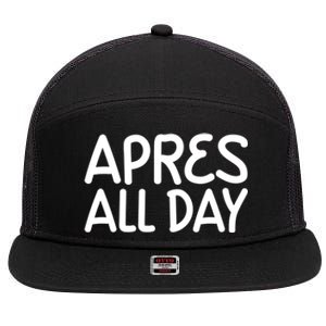 Apres All Day Skiing Ski Snowboarding Snow Sports Cool Gift 7 Panel Mesh Trucker Snapback Hat