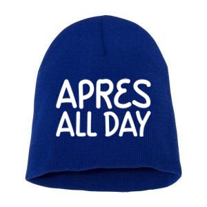 Apres All Day Skiing Ski Snowboarding Snow Sports Cool Gift Short Acrylic Beanie