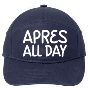 Apres All Day Skiing Ski Snowboarding Snow Sports Cool Gift 7-Panel Snapback Hat