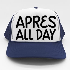 Apres All Day Skiing Ski Snowboarding Snow Sports Cool Gift Trucker Hat