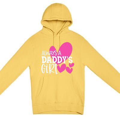 Always A Daddys Gift Daughter Gift Premium Pullover Hoodie