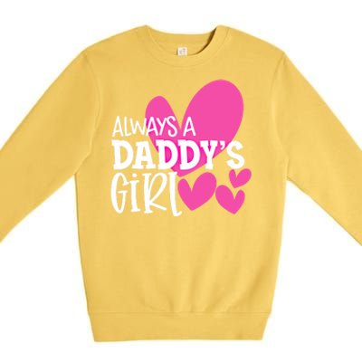 Always A Daddys Gift Daughter Gift Premium Crewneck Sweatshirt