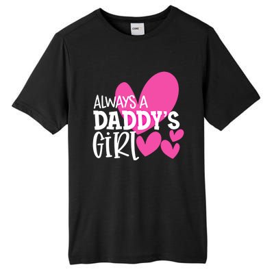 Always A Daddys Gift Daughter Gift Tall Fusion ChromaSoft Performance T-Shirt