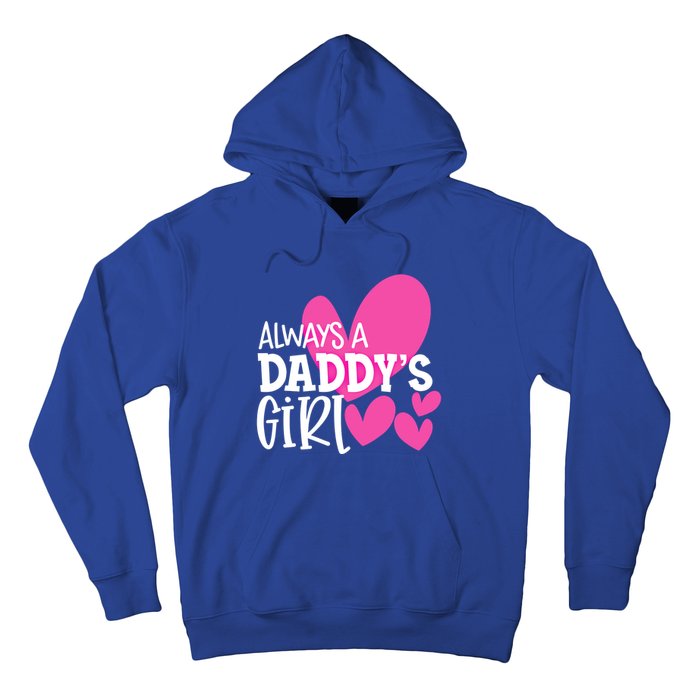 Always A Daddys Gift Daughter Gift Hoodie