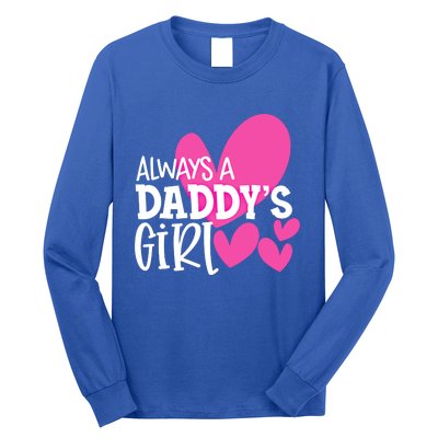 Always A Daddys Gift Daughter Gift Long Sleeve Shirt