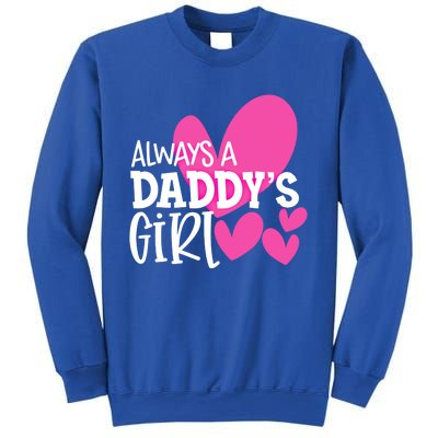 Always A Daddys Gift Daughter Gift Sweatshirt