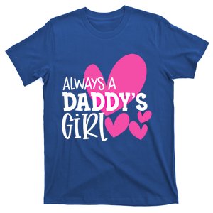 Always A Daddys Gift Daughter Gift T-Shirt