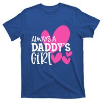 Always A Daddys Gift Daughter Gift T-Shirt