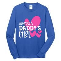 Always A Daddys Gift Daughter Gift Tall Long Sleeve T-Shirt