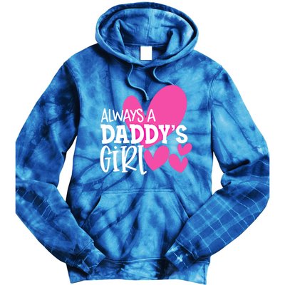 Always A Daddys Gift Daughter Gift Tie Dye Hoodie