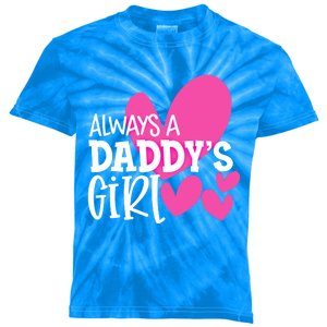 Always A Daddys Gift Daughter Gift Kids Tie-Dye T-Shirt