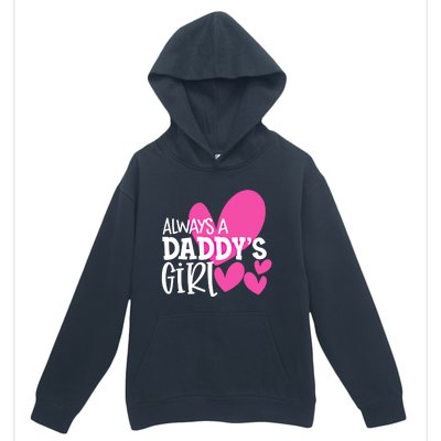 Always A Daddys Gift Daughter Gift Urban Pullover Hoodie