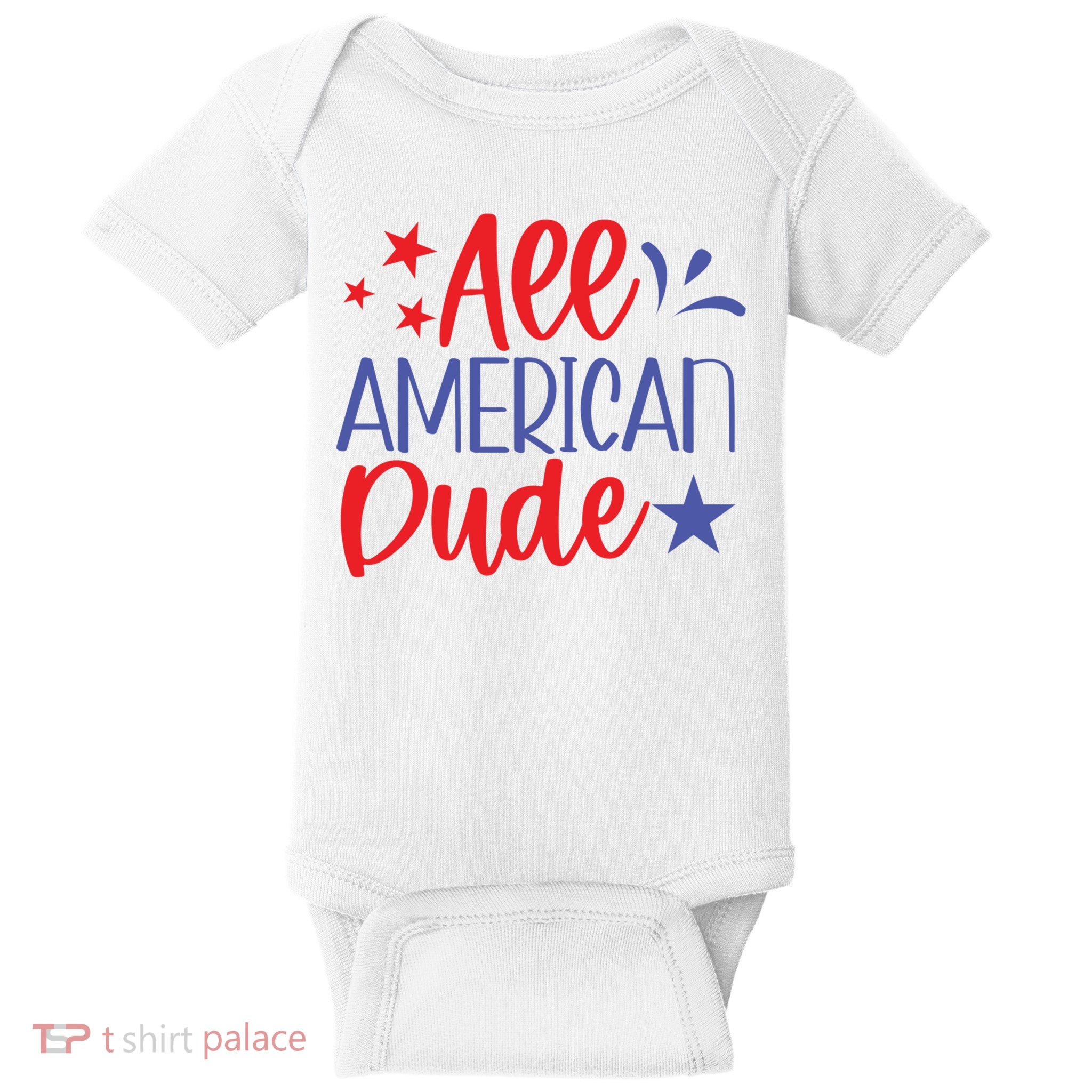 All American Dude Freedom 4th Of July Patriotic Veteran Meaningful Gift Baby Bodysuit