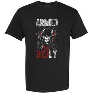 Armed And Dadly Funny Deadly Father Gift For Father's Day Garment-Dyed Heavyweight T-Shirt