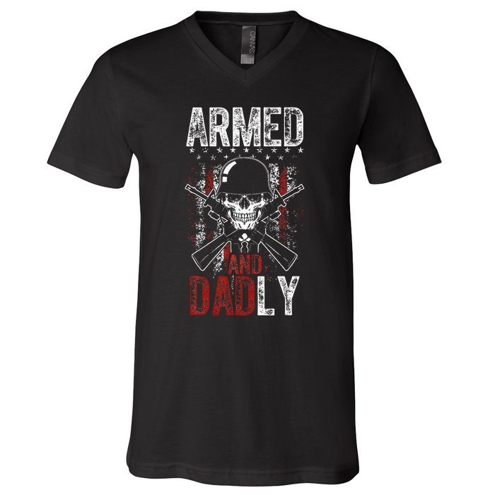 Armed And Dadly Funny Deadly Father Gift For Father's Day V-Neck T-Shirt