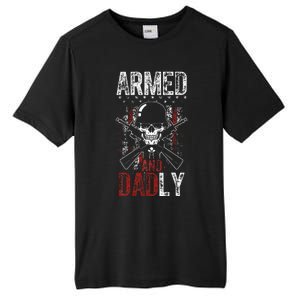 Armed And Dadly Funny Deadly Father Gift For Father's Day Tall Fusion ChromaSoft Performance T-Shirt