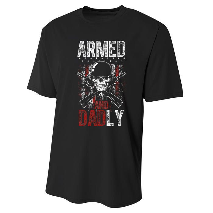 Armed And Dadly Funny Deadly Father Gift For Father's Day Performance Sprint T-Shirt