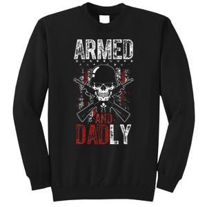 Armed And Dadly Funny Deadly Father Gift For Father's Day Tall Sweatshirt