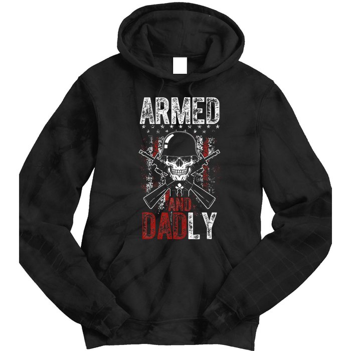 Armed And Dadly Funny Deadly Father Gift For Father's Day Tie Dye Hoodie