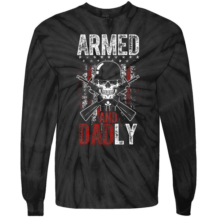 Armed And Dadly Funny Deadly Father Gift For Father's Day Tie-Dye Long Sleeve Shirt