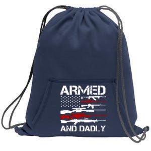 Armed And Dadly Military Dad Gift Sweatshirt Cinch Pack Bag