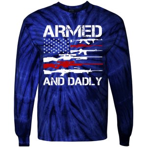 Armed And Dadly Military Dad Gift Tie-Dye Long Sleeve Shirt