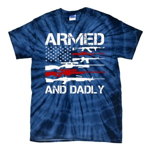 Armed And Dadly Military Dad Gift Tie-Dye T-Shirt