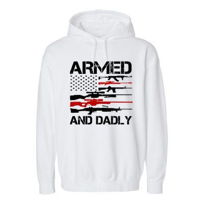 Armed And Dadly Military Dad Gift Garment-Dyed Fleece Hoodie