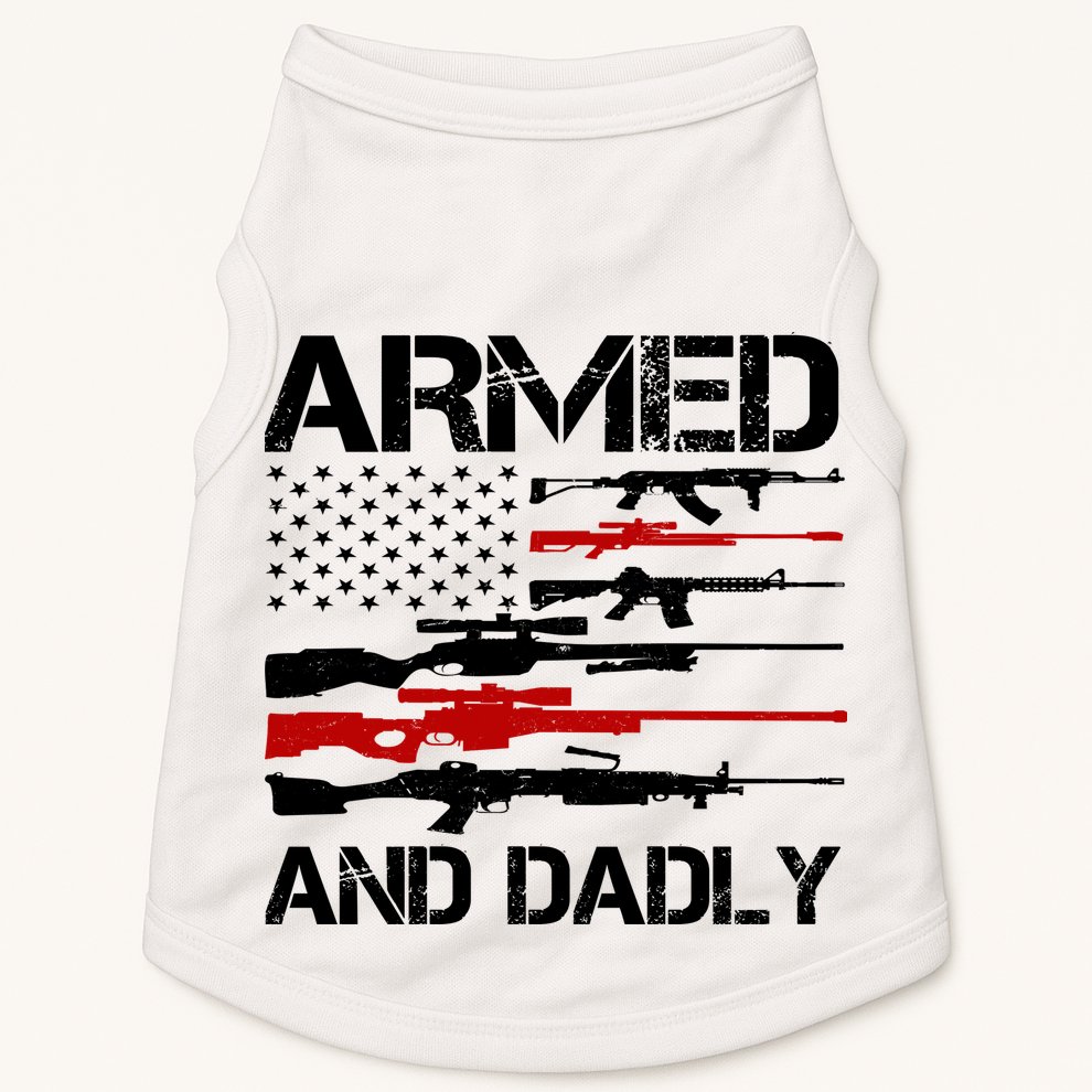 Armed And Dadly Military Dad Gift Doggie Tank