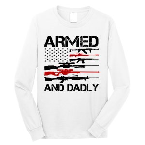 Armed And Dadly Military Dad Gift Long Sleeve Shirt