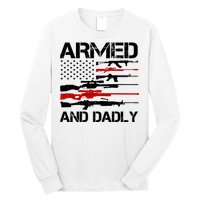 Armed And Dadly Military Dad Gift Long Sleeve Shirt