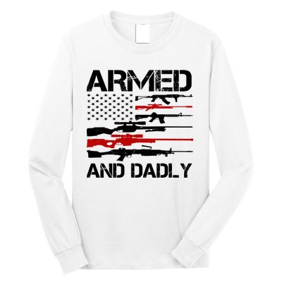 Armed And Dadly Military Dad Gift Long Sleeve Shirt