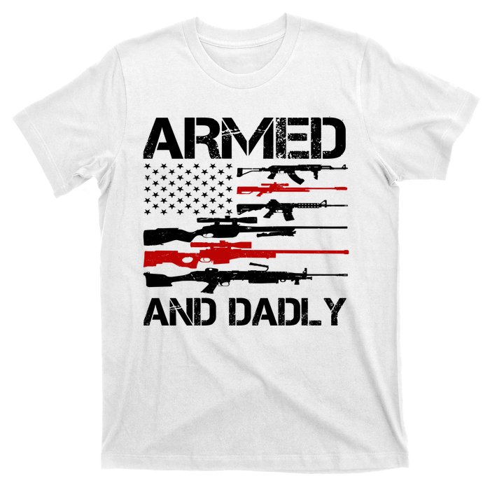 Armed And Dadly Military Dad Gift T-Shirt