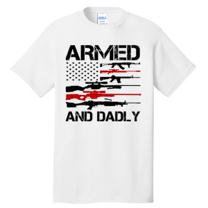 Armed And Dadly Military Dad Gift Tall T-Shirt