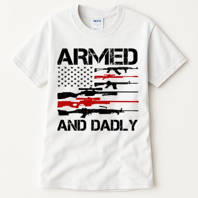 Armed And Dadly Military Dad Gift Tall T-Shirt