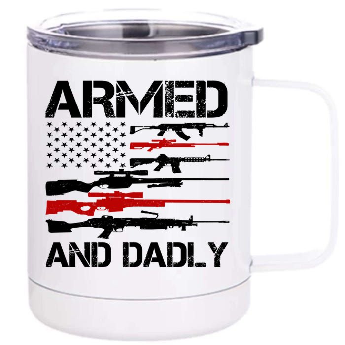 Armed And Dadly Military Dad Gift 12 oz Stainless Steel Tumbler Cup