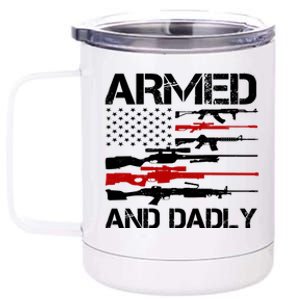 Armed And Dadly Military Dad Gift 12 oz Stainless Steel Tumbler Cup