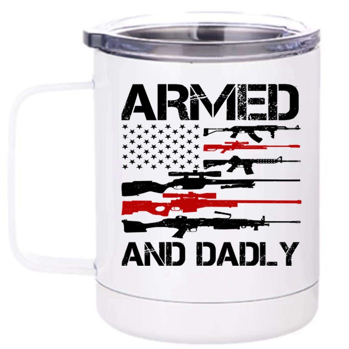 Armed And Dadly Military Dad Gift 12 oz Stainless Steel Tumbler Cup