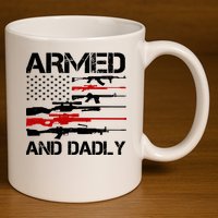 Armed And Dadly Military Dad Gift 11oz C Handle Ceramic Mug