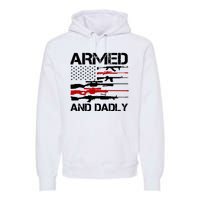 Armed And Dadly Military Dad Gift Premium Hoodie