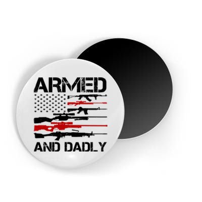 Armed And Dadly Military Dad Gift Magnet