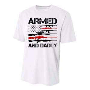 Armed And Dadly Military Dad Gift Performance Sprint T-Shirt