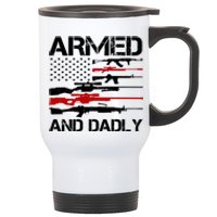 Armed And Dadly Military Dad Gift Stainless Steel Travel Mug