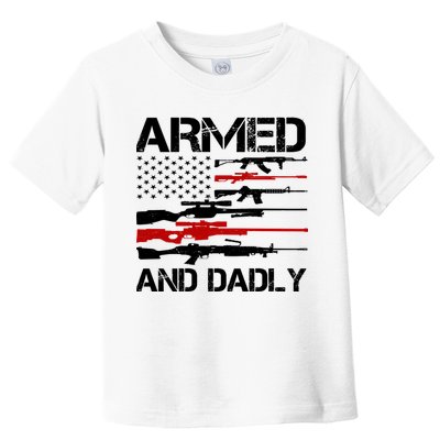 Armed And Dadly Military Dad Gift Toddler T-Shirt