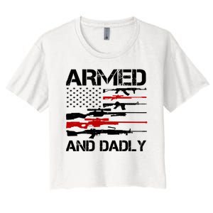 Armed And Dadly Military Dad Gift Women's Crop Top Tee