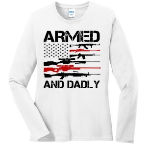 Armed And Dadly Military Dad Gift Ladies Long Sleeve Shirt