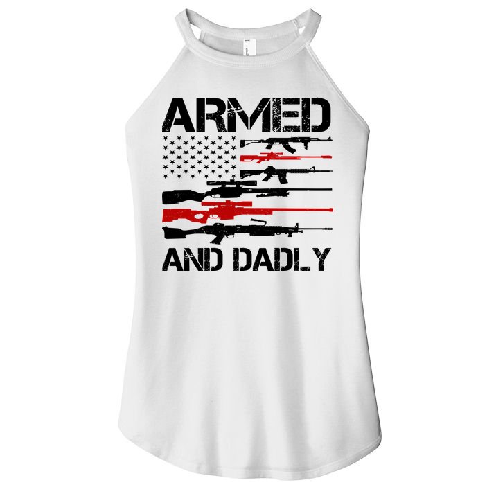 Armed And Dadly Military Dad Gift Women's Perfect Tri Rocker Tank