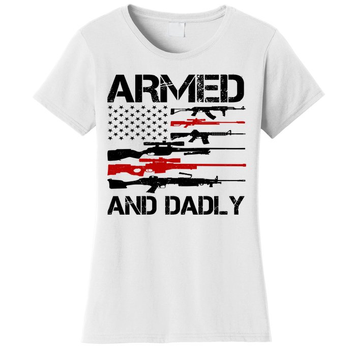 Armed And Dadly Military Dad Gift Women's T-Shirt