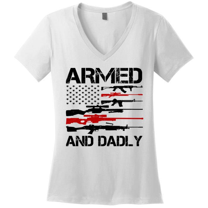 Armed And Dadly Military Dad Gift Women's V-Neck T-Shirt