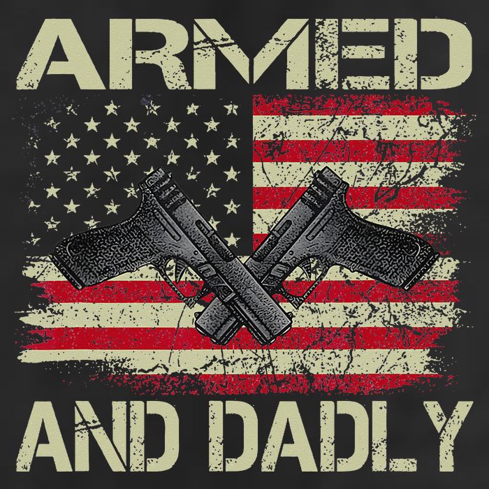 Armed And Dadly Funny Deadly Father For Father's Day Cool Comfort Performance Bucket Hat